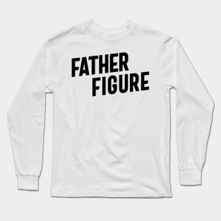 father figure Long Sleeve T-Shirt